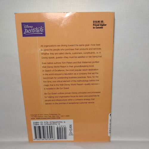 A Disney Institute Book Ser.: Be Our Guest : Perfecting the Art of Customer...