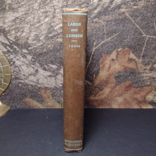 Labor and Lumber by Charlotte Todes -Hardcover -1931 -Economic History -ExLibris