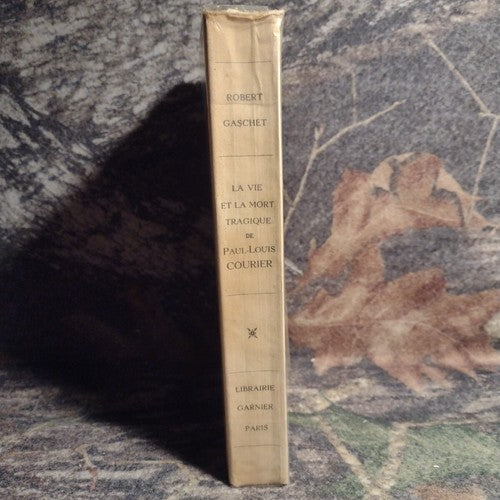 The Tragic Life and Death of Paul-Louis Courier by Robert Gaschet -1923 French
