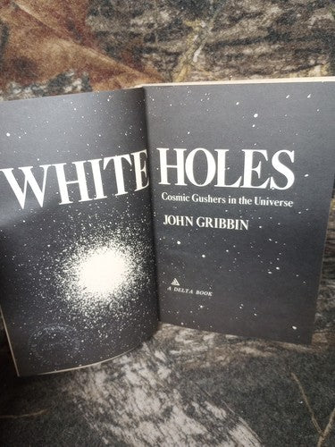 White Holes: Cosmic Gushers in the Universe by John Gribbin 1978 Ex Libris