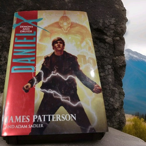 Daniel X: Demons and Druids by Adam Sadler and James Patterson 1st edition.