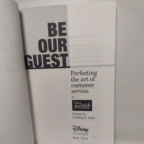 A Disney Institute Book Ser.: Be Our Guest : Perfecting the Art of Customer...