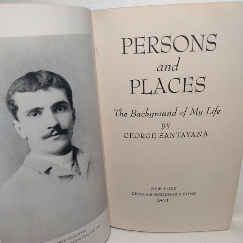 PERSONS AND PLACES: The Background of My Life By George Santayana 1944 Hardcover