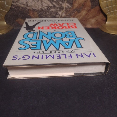Ian Fleming's Master Spy: James Bond In Broken Claw by John Gardner -1990 -HCDJ