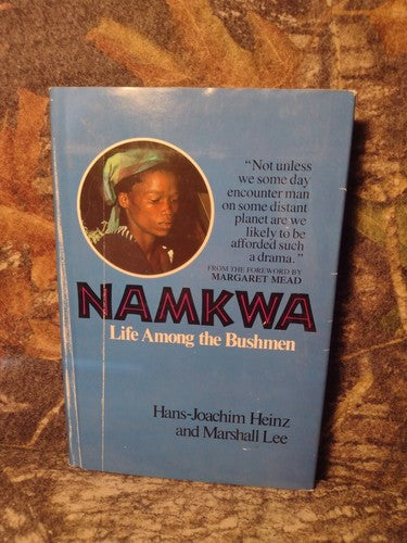Namkwa: Life Among the Bushmen by Hans-Joachim Heinz -Hardcover -1979 -1st US ED