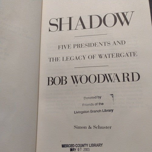 Shadow : Five Presidents and the Legacy of Watergate by Bob Woodward (1999, HC