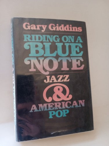 Riding on a Blue Note : Jazz and American Pop by Gary Giddins (1981, Hardcover)