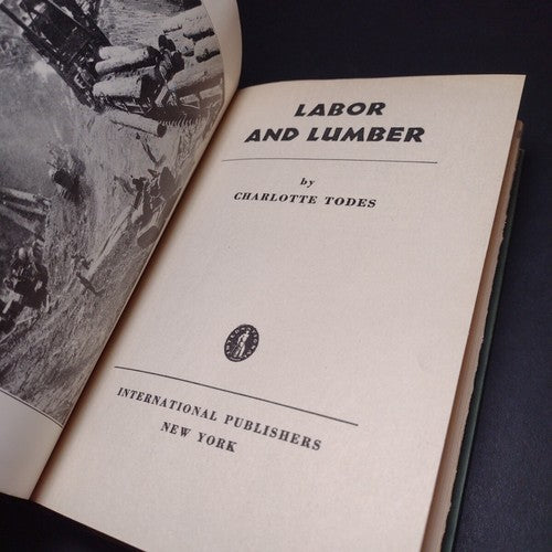 Labor and Lumber by Charlotte Todes -Hardcover -1931 -Economic History -ExLibris