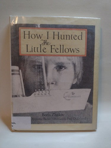 HOW I HUNTED THE LITTLE FELLOWS By Boris Zhitkov -1979 -HCwDJ -1st Print -Illust