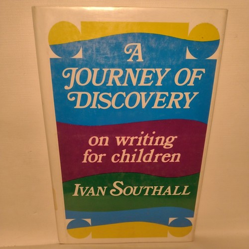 A Journey of Discovery: On Writing for Children by Ivan Southall -1976 -HC w/DJ