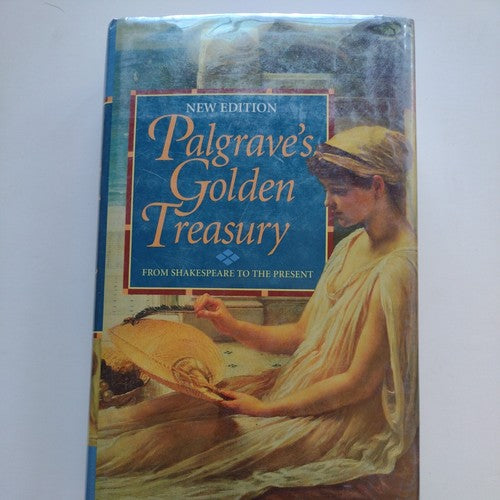 The Golden Treasury of the Best Songs and Lyrical Poems in the English Language