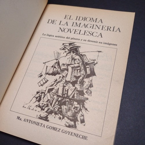 el idioma de la imagineria novelesca By Antonieta Gomez Goyeneche Signed