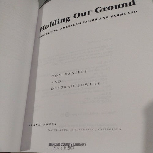 Holding Our Ground : Protecting America's Farms and Farmland by Deborah Bowers