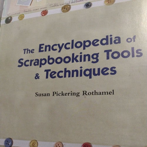 The Encyclopedia of Scrapbooking Tools and Techniques by Susan Pickering Rotham