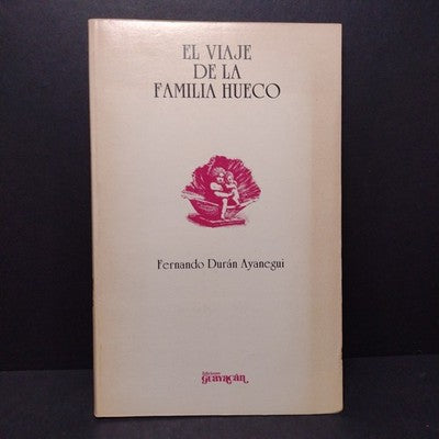 El Viaje De La Familia Hueco Por Fernando Duran Ayanegui - 1988 Paperback