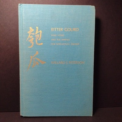 Bitter Gourd: Fang I-Chih and the Impetus for Intellectual Change, W. Peterson