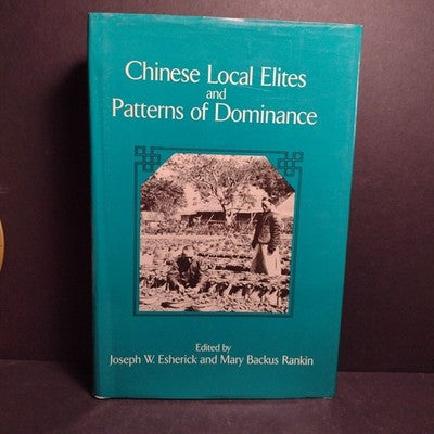 Chinese Local Elites and Patterns of Dominance by Joseph Esherick 1990 Hardcover