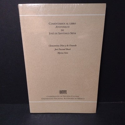 Comentarios Al Libro Atotonilco De Jose De Santiago Silva -1998 Unopened PB