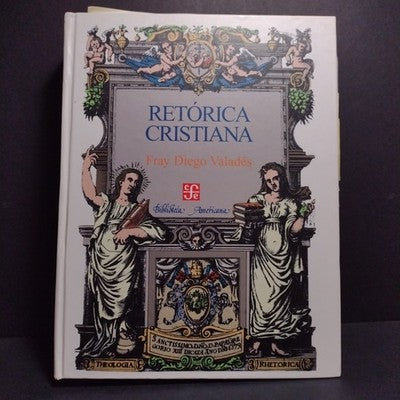 Retórica Cristiana Fray Diego Valadés - 2003 2nd Edition - Spanish Hardcover