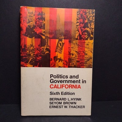 Politics and Government in California Sixth Edition by Bernard L. Hyink -1975 PB