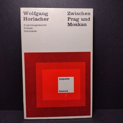 Zwischen Prag und Moskau, Wolfgang Horlacher -1968 German Paperback
