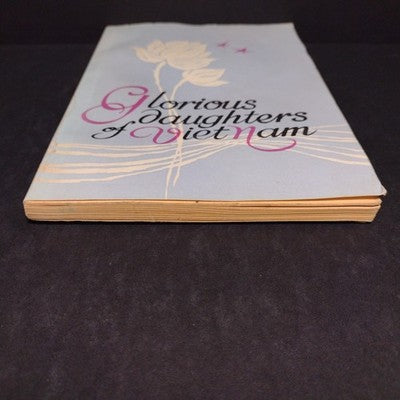 Glorious Daughters Of Vietnam Published By Vietnam Women's Union, Circa 1976
