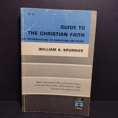 Guide to the Christian faith: Introduction to the Christian Doctrine, W.Spurrier