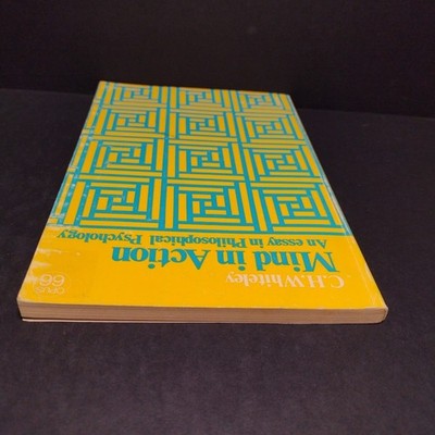 Mind in Action: An Essay in Philosophical Psychology by C. H. Whiteley - 1973 PB