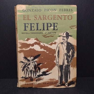 El Sargento Felipe Por Gonzalo Picon Febres - 4th Edition 1947 Spanish Paperback