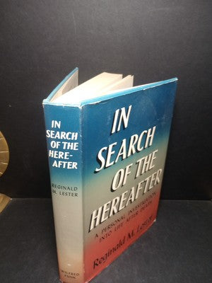 In Search of the Hereafter by Reginald M. Lester -Hardcover 1953 Ex Libris Owned