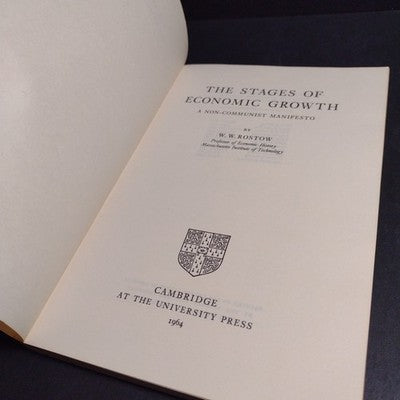 The Stages of Economical Growth: A Non-Communist Manifesto by W.W. Rostow - 1964
