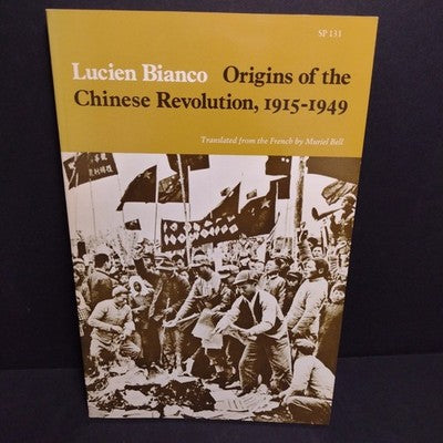 Origins of the Chinese Revolution, 1915-1949 by Lucien Bianco - 1989 Paperback