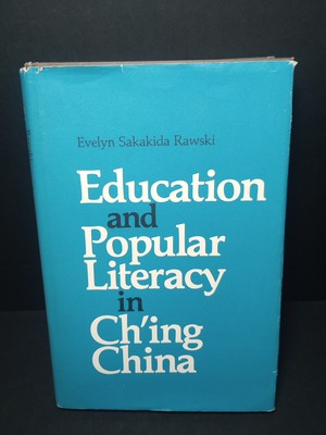Education and Popular Literacy in Ch'ing China by Evelyn Rawski -Hardcover 1979