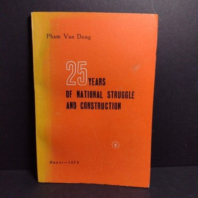 25 Years of National Struggle and Construction By Pham Van Dong - 1970 Paperback