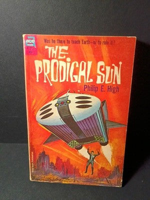 The Prodigal Sun Science Fiction Paperback Book by Philip E. High Ace Books 1964