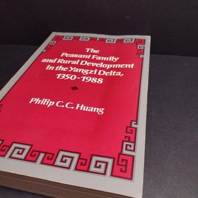 The Peasant Family and Rural Development in the Yangzi Delta, 1350-1988 P. Huang