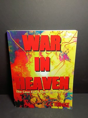 WAR IN HEAVEN: THE CAE FOR A SOLAR SYSTEM WAR By C L Turnage & Bruce Stephen