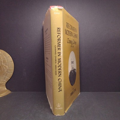 Reformer in Modern China: Chang Chien 1853-1926 by Samuel C. Chu -1965 Hardcover