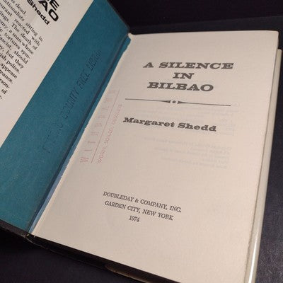 A SILENCE IN BILBAO By Margaret Shedd -Hardcover -1st Edition -1974 -