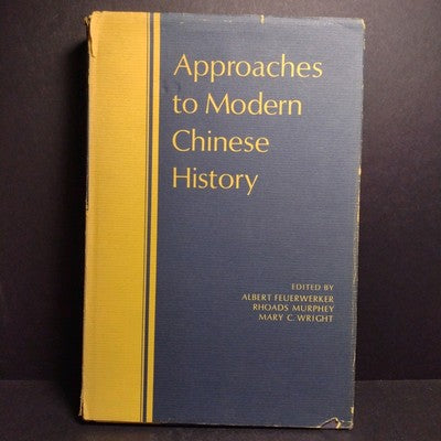 Approaches to Modern Chinese History by Albert Feuerwerker -Hardcover 1967