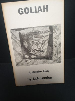 Jack London / GOLIAH A UTOPIAN ESSAY 1973