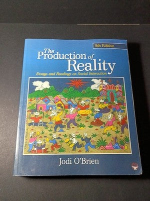 THE PRODUCTION OF REALITY: ESSAYS AND READINGS ON SOCIAL By Jodi Obrien
