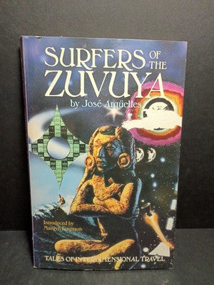 Jose Arguelles SURFERS OF THE ZUVUYA Tales of Interdimensional Travel 1st Editio
