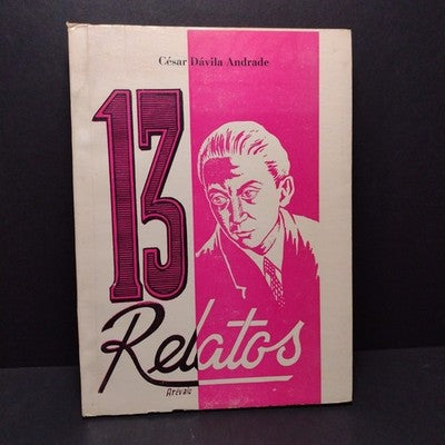 13 Relatos por Cesar Davila Andrade - 1971 Spanish Paperback