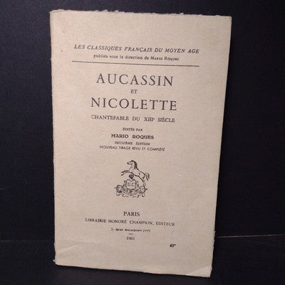 Aucassin Et Nicolette: Chantefable Du XIIIe Siecle par Mario Roques -Deuxieme Ed