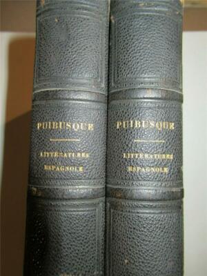 Histoire Comparee Des Litteratures Espagnole Et Francaise (1843) A.Puibusque. .