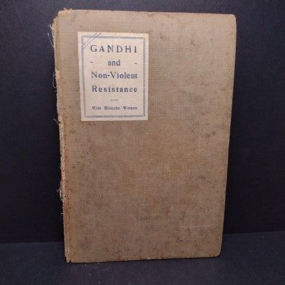 Gandhi and Non-Violent Resistance by Miss Blanche Watson -1923 Hardcover