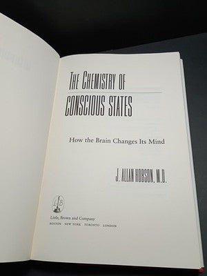 Chemistry of Conscious States : How the Brain Changes Its Mind by J. Allan...