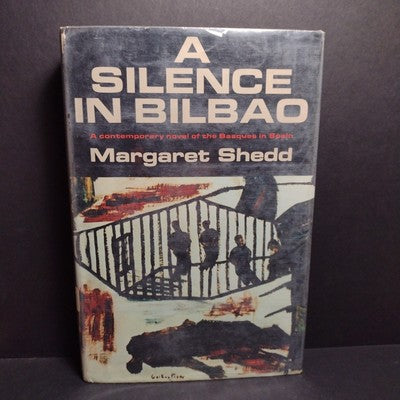 A SILENCE IN BILBAO By Margaret Shedd -Hardcover -1st Edition -1974 -