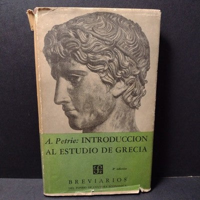 A. Petrie: Introduccion Al Estudio De Grecia -3rd Edition 1961 Spanish Hardcover